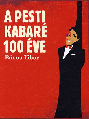 A pesti kabaré 100 éve