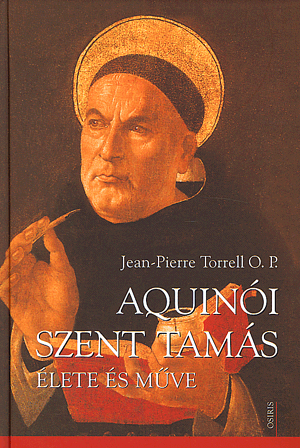 AQUINÓI SZENT TAMÁS ÉLETE ÉS MŰVE
