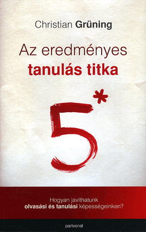 Az eredményes tanulás titka - Hogyan javíthatunk olvasási és tanulási képességeinken?