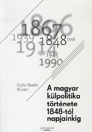 A Magyar külpolitika története 1848-tól napjainkig