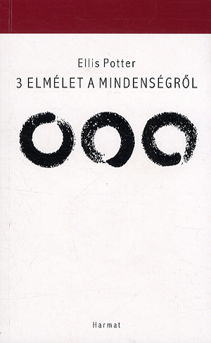 3 elmélet a mindenségről