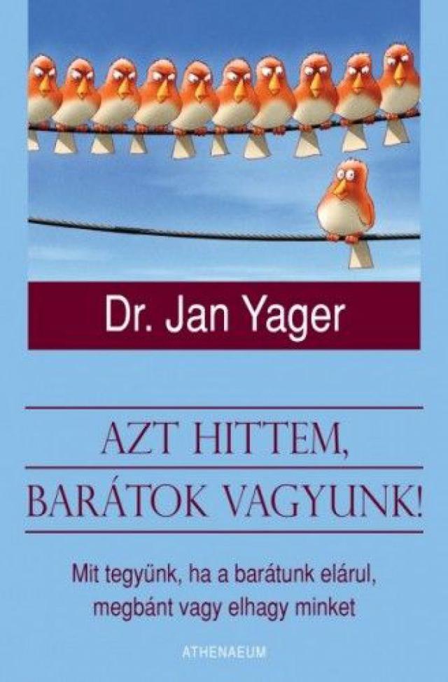 Azt hittem, barátok vagyunk!