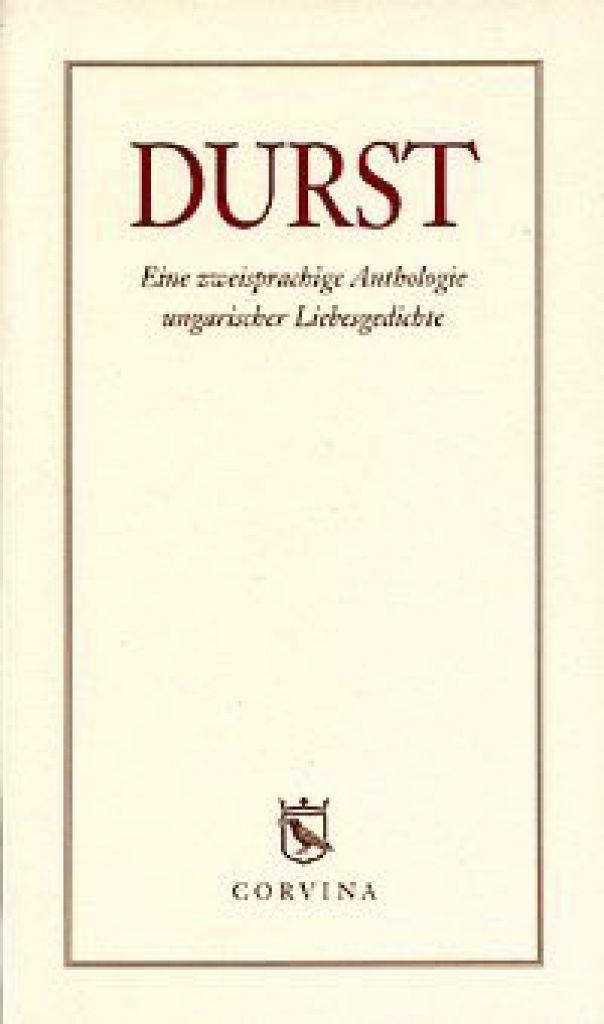 Durst Eine zweisprachige Anthologie ungarischer Liebesgedichte