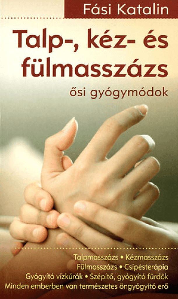 Talp-, kéz- és fülmasszázs-Ősi gyógymódok