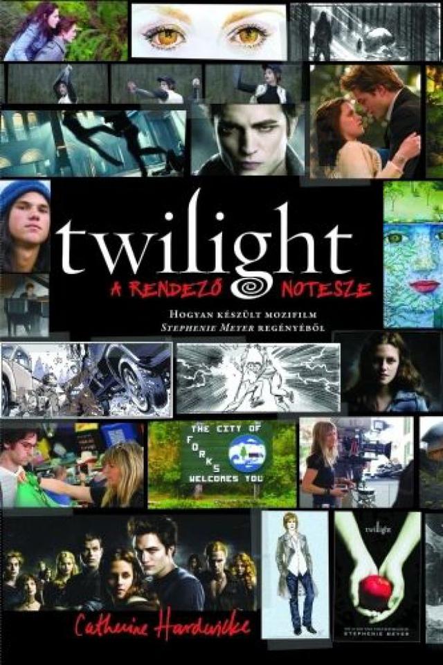 Twilight - A rendező notesze (Így készült az Alkonyat című film!)