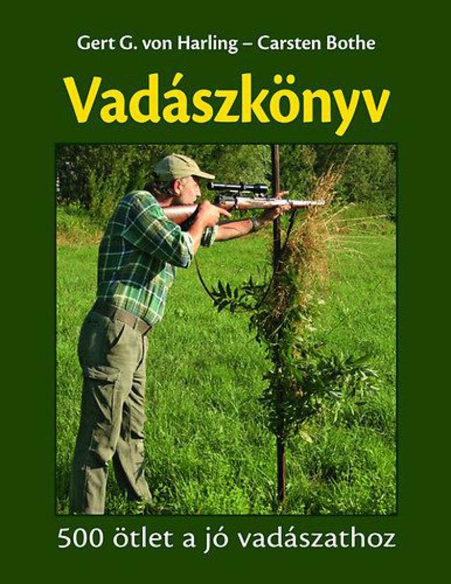 Vadászkönyv - 500 ötlet a jó vadászathoz