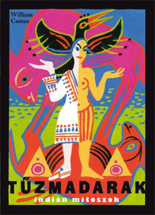 Tűzmadarak - indián mítoszok