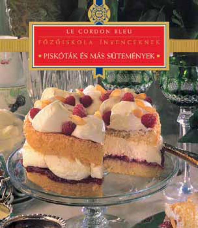 Piskóták és más sütemények - Le Cordon Bleu