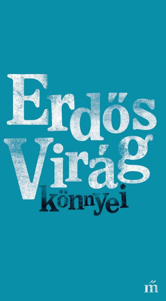 Erdős Virág könnyei