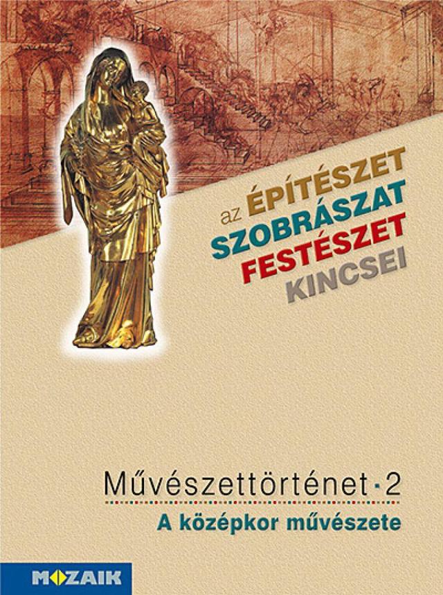 Művészettörténet 2. kötet ‒ A középkor művészete (MS-2636)