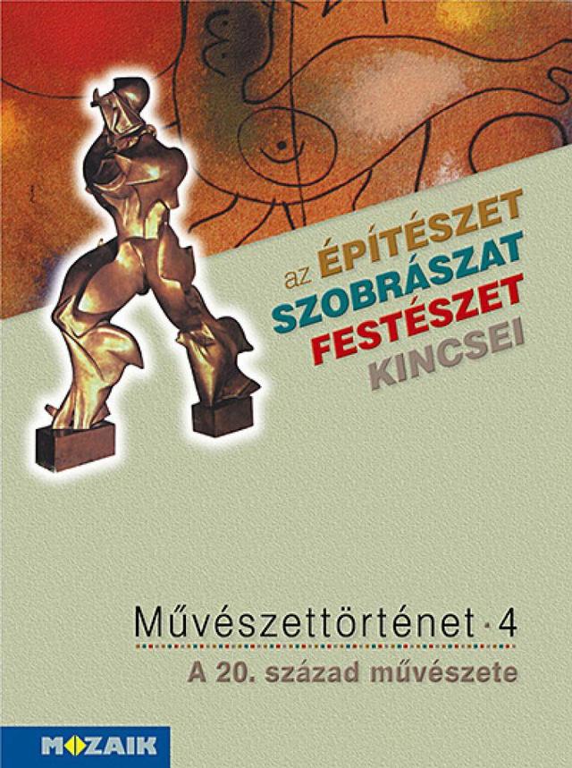 Művészettörténet 4. kötet ‒ A 20. század művészete (MS-2638)
