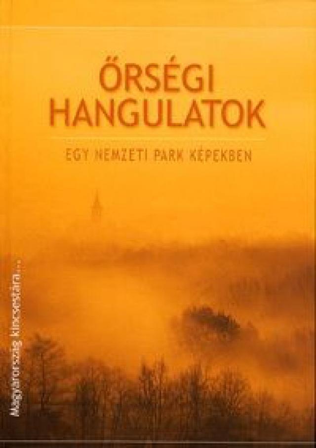 Őrségi hangulatok - Egy nemzeti park képekben