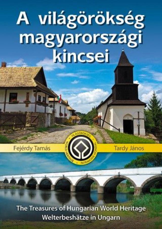 A világörökség magyarországi kincsei