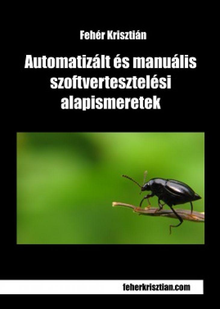Automatizált és manuális szoftvertesztelési alapismeretek